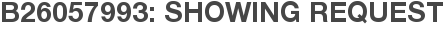 B26057993: Showing Request