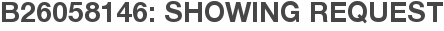 B26058146: Showing Request