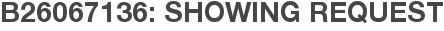 B26067136: Showing Request
