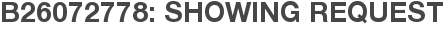 B26072778: Showing Request