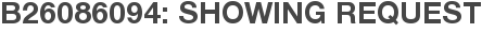 B26086094: Showing Request