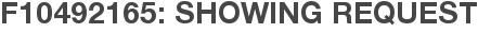 F10492165: Showing Request