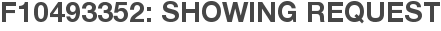 F10493352: Showing Request