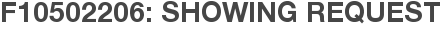 F10502206: Showing Request