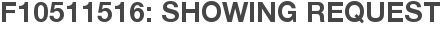 F10511516: Showing Request