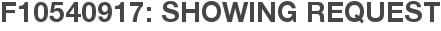 F10540917: Showing Request