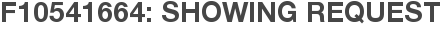 F10541664: Showing Request