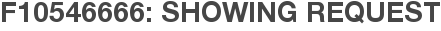 F10546666: Showing Request