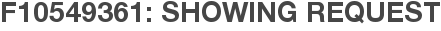 F10549361: Showing Request