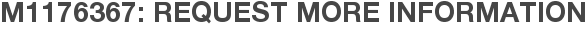M1176367: Request More Information