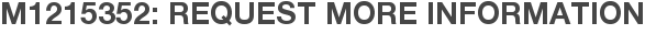 M1215352: Request More Information