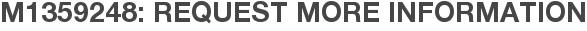 M1359248: Request More Information
