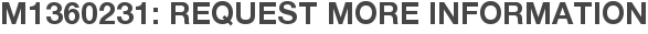 M1360231: Request More Information