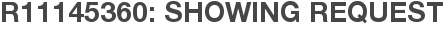 R11145360: Showing Request