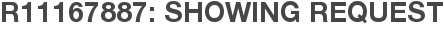 R11167887: Showing Request