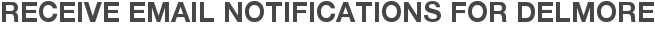 Receive Email Notifications for Delmore