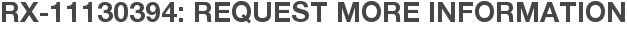 RX-11130394: Request More Information